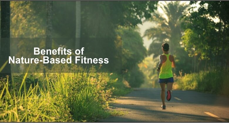 Benefits of Nature based Fitness