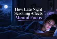 Photo of How Late Night Scrolling Affects Mental Focus
